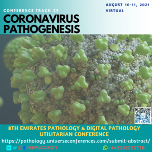 Track 29 Coronaviruspathogenesis_8th Emirates Pathology & Digital Pathology Conference on August 10-11, 2021, Online