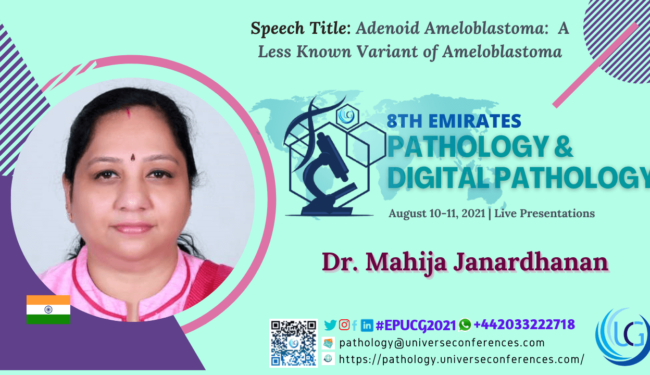 Dr. Mahija Janardhanan_Presentation at the 8th Emirates Pathology & Digital Pathology, August 10-11, 2021
