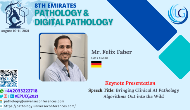 Mr. Felix Faber_Keynote Presentation at the 8th Emirates Pathology & Digital Pathology, August 10-11, 2021