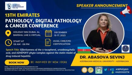 Dr. Abasova Sevinj_Speaker_ 13th Emirates Pathology, Digital Pathology & Cancer Conference on December 15-17, 2023, in Dubai, UAE