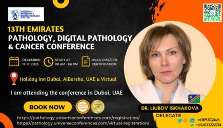 Dr. Liubov Iskhakova_Delegate_13th Emirates Pathology, Digital Pathology & Cancer Conference on December 15-17, 2023, in Dubai, UAE.