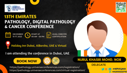 NURUL KHASRI MOHD. NOR_Delegate_13th Emirates Pathology, Digital Pathology & Cancer Conference on December 15-17, 2023, in Dubai, UAE