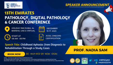 Prof. Nadia Sam_Speaker_ 13th Emirates Pathology, Digital Pathology & Cancer Conference on December 15-17, 2023, in Dubai, UAE